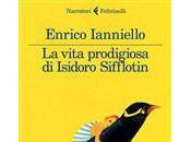 “pensare parole”: recensione libro martedì gennaio 2015 VITA PRODIGIOSA ISIDORO SIFFLOTTIN” Enrico Ianniello;