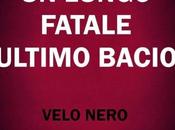 Anteprima LUNGO FATALE ULTIMO BACIO" Velo Nero