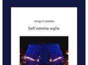 "Sull'estrema soglia" Arrigo Colombo (LietoColle)