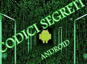 [Guida] Tutti "Codici Segreti" Android.