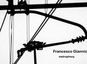 FRANCESCO GIANNICO, Metrophony