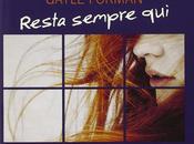 Recensione "Resta sempre qui"- Gayle Forman