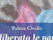 Arriva libreria: Palma Civello, liberato parole”, Pref. Antonio Zito, Zisa, 144, euro 9,90