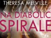 Anteprima: "UNA SPIRALE DIABOLICA" Theresa Melville
