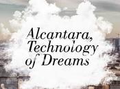 Alcantara, Technology Dreams