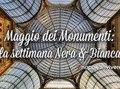 Maggio monumenti |Programma Settimana Nera&amp;Bianca 8-14 maggio