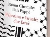 Palestina Israele. fare? Noam Chomsky Ilan Pappé