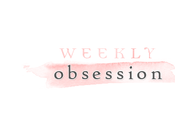 Rubrica: Weekly Obsession