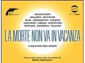 Anche l'estate, molti libri scritti amici noir, favola, erotismo storie vita