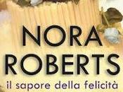 Anteprima: SAPORE DELLA FELICITÀ" Nora Roberts
