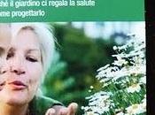 GIARDINO VIVERE BENE. Perché giardino regala salute come realizzarlo.