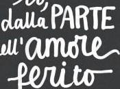 “Io, dalla parte dell’amore ferito (sempre)”