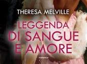 Recensione: Leggenda sangue amore Theresa Melville