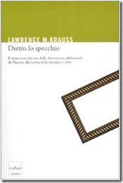 Dietro specchio. misterioso fascino delle dimensioni addizionali Lawrence Krauss