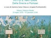 “tracce cultura”: mostra palazzo reale Milano luglio 2015 gennaio 2016 “mito natura: dalla Magna Grecia Pompei”