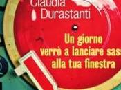 perché racconti piacciono giorno verrò lanciare sassi alla finestra” Claudia Durastanti
