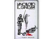 Lancillotto Ginevra Robert Bresson