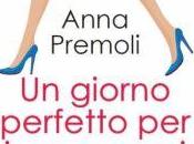 Recensione: GIORNO PERFETTO INNAMORARSI" Anna Premoli.