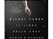 libro delle cose nuove strane Michel Faber