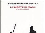 Sebastiano Vassalli, morte Marx altri racconti. dell’umanità unita jeans