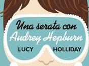 Anteprima: "UNA SERATA AUDREY HEPBURN" Lucy Holliday.