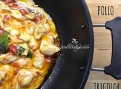 Pollo tricolore ricetta veloce
