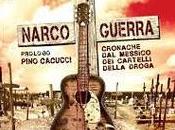 #NarcoGuerra Cronache #Messico #Cartelli della #Droga recensito #ThrillerMagazine
