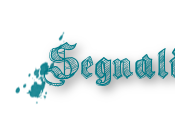 Segnaliamo #12: Giochi ombre L'odore salmastro Fossi Araba Fenice