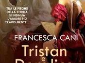Segnalazione: Tristan Doralice amore ribelle Francesca Cani