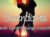 Anteprima di... "Serendipità. Quando l'amore giunge inaspettato" Laura Caterina Benedetti