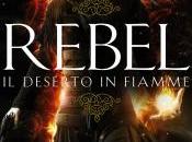 Anteprima: "REBEL. DESERTO FIAMME" Alwyn Hamilton.