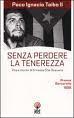 SENZA PERDERE TENEREZZA Paco Ignacio Taibo