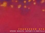 FRANCESCO STEFANINI. Opere scelte. Dipinti pastelli 2001-2011