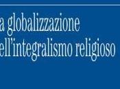 Libro: globalizzazione dell’integralismo religioso” Vincenzo Gullace
