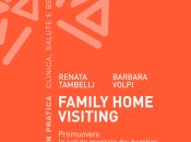 RENATA TAMBELLI, BARBARA VOLPI Family Home Visiting Promuovere salute mentale bambini delle loro famiglie, Mulino, 2015