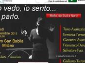 MILANO: VEDO, SENTO… PARLO Mafia: Nord Ignazio Buttitta, Leonardo Sciascia, P.P. Pasolini