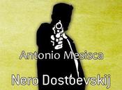 Nero Doestoevskij Antonio Mesisca