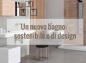 nuovo bagno: sostenibile design