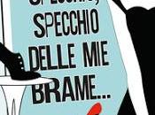 Uscita: "SPECCHIO, SPECCHIO DELLE BRAME..." Elisa Manzini.