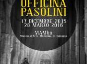Bologna: mostra MAMbo “Officina Pasolini”