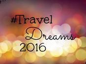 #TravelDreams2016: risiamo!