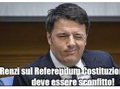 Renzi Referendum Costituzionale deve essere sconfitto!