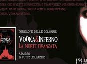 [Anteprima Milena Ed.] morte fidanzata (Vodka&amp;Inferno#1) Penelope delle Colonne
