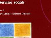 ALBANO ROBERTO, DELLAVALLE MARILENA, Metodologia della ricerca servizio sociale, Giappichelli editore, 2015,