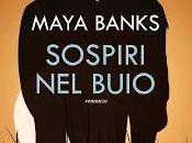 Anteprima: "SOSPIRI BUIO" Maya Banks