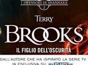 Anteprima: FIGLIO DELL'OSCURITÀ' DIFENSORI SHANNARA Terry Brooks.