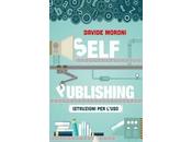 “Self Publishing: istruzioni l’uso”, libro Davide Moroni autopubblicare successo