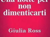 Anteprima: "UNA NOTTE DIMENTICARTI" Giulia Ross.