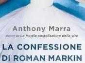 confessione Roman Markin”, dopo fragile costellazione della vita nuovo romanzo Anthony Marra