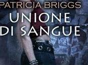 Aprile Libreria: UNIONE SANGUE Patricia Briggs
